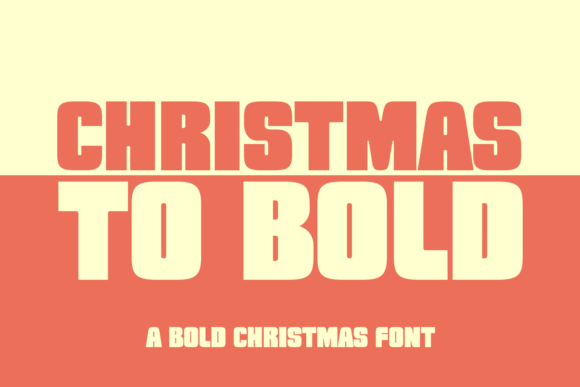 Christmas To Bold extra heavy festive display font