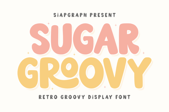 Sugar Groovy sweet retro display font preview with rounded groovy forms