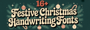 16 Stunning Christmas Handwriting Fonts For DIY Crafts